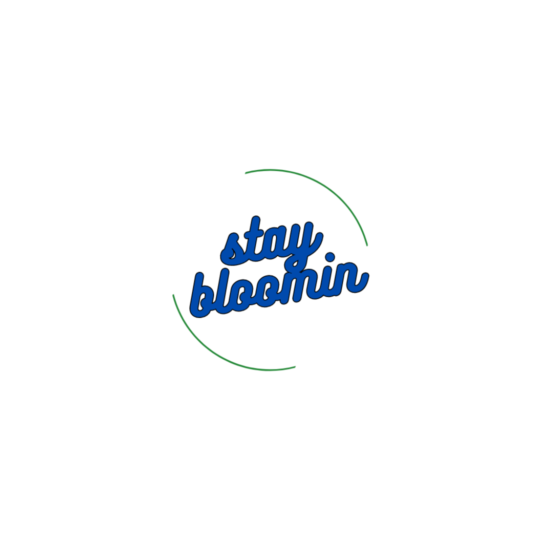 stay bloomin' – stay bloomin'